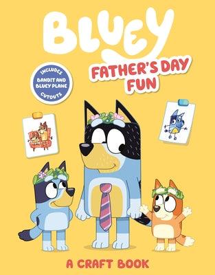 Bluey: Father's Day Fun: A Craft Book - Paperback | Diverse Reads