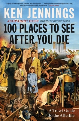 100 Places to See After You Die: A Travel Guide to the Afterlife - Paperback | Diverse Reads