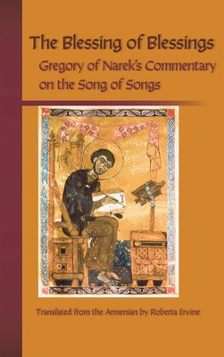 Blessing of Blessings: Gregory of Narek's Commentary on the Song of Songs - Paperback | Diverse Reads