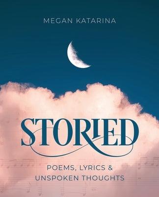 Storied: Poems, Lyrics & Unspoken Thoughts - Paperback | Diverse Reads