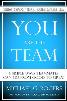 You Are The Team: 6 Simple Ways Teammates Can Go From Good To Great - Paperback | Diverse Reads