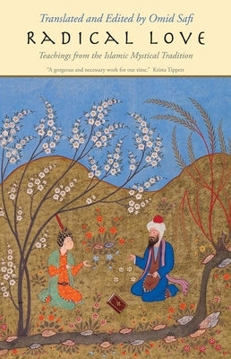 Radical Love: Teachings from the Islamic Mystical Tradition - Paperback | Diverse Reads