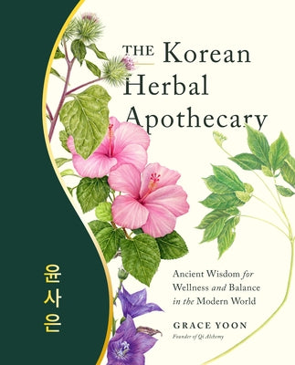 The Korean Herbal Apothecary: Ancient Wisdom for Wellness and Balance in the Modern World - Paperback | Diverse Reads