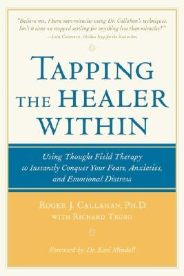 Tapping the Healer within : Using Thought-Field Therapy to Instantly Conquer Your Fears, Anxieties, and Emotional Distress / Edition 1 - Paperback | Diverse Reads