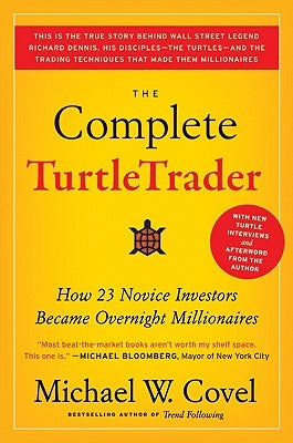 The Complete TurtleTrader: How 23 Novice Investors Became Overnight Millionaires - Paperback | Diverse Reads