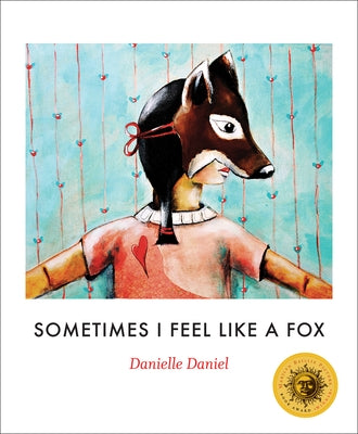 Sometimes I Feel Like a Fox - Paperback | Diverse Reads