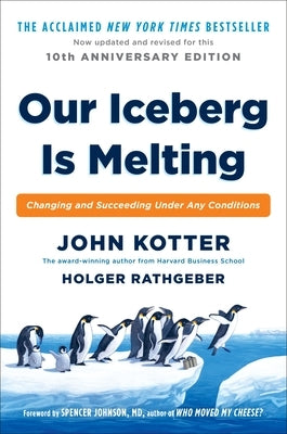 Our Iceberg Is Melting: Changing and Succeeding Under Any Conditions - Hardcover | Diverse Reads