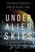 Under Alien Skies: A Sightseer's Guide to the Universe - Paperback | Diverse Reads