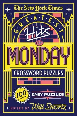 The New York Times Greatest Hits of Monday Crossword Puzzles: 100 Easy Puzzles - Paperback | Diverse Reads