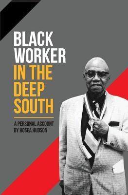 Black Worker in the Deep South: A Personal Account - Paperback | Diverse Reads