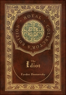 The Idiot (Royal Collector's Edition) (Case Laminate Hardcover with Jacket) - Hardcover | Diverse Reads