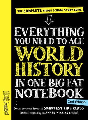 Everything You Need to Ace World History in One Big Fat Notebook, 2nd Edition: The Complete Middle School Study Guide - Paperback | Diverse Reads