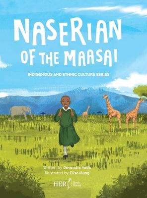 Naserian of the Maasai: Indigenous and Ethnic Culture Series - Hardcover | Diverse Reads
