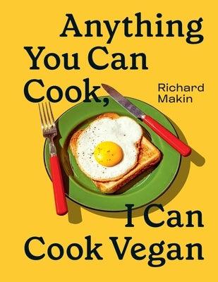 Anything You Can Cook, I Can Cook Vegan - Hardcover | Diverse Reads
