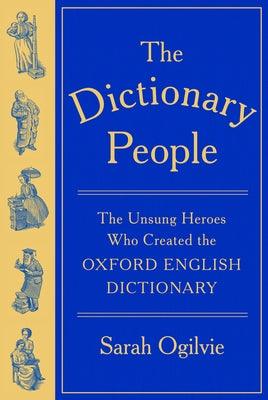 The Dictionary People: The Unsung Heroes Who Created the Oxford English Dictionary - Hardcover | Diverse Reads