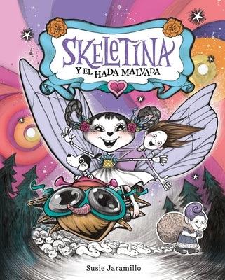 Skeletina Y El Hada Malvada [Spanish Ed] - Hardcover