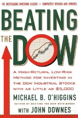 Beating The Dow Revised Edition: A High-Return, Low-Risk Method for Investing in the Dow Jones Industrial Stocks with as Little as $5,000 - Paperback | Diverse Reads