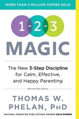 1-2-3 Magic: 3-Step Discipline for Calm, Effective, and Happy Parenting - Paperback | Diverse Reads