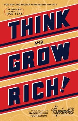 Think and Grow Rich: The Original, an Official Publication of The Napoleon Hill Foundation - Hardcover | Diverse Reads