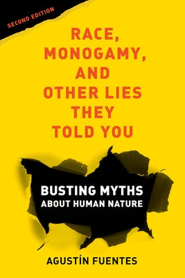 Race, Monogamy, and Other Lies They Told You, Second Edition: Busting Myths about Human Nature - Paperback | Diverse Reads