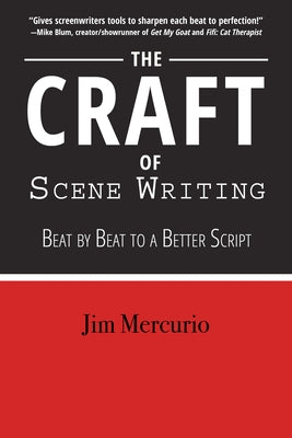 The Craft of Scene Writing: Beat by Beat to a Better Script - Paperback | Diverse Reads