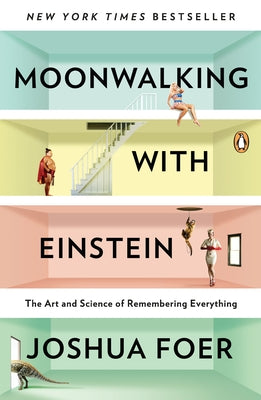 Moonwalking with Einstein: The Art and Science of Remembering Everything - Paperback | Diverse Reads