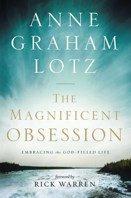 The Magnificent Obsession: Embracing the God-Filled Life - Paperback | Diverse Reads