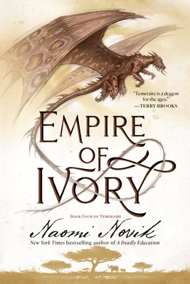 Empire of Ivory (Temeraire Series #4) - Paperback | Diverse Reads