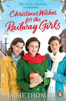 Christmas Wishes for the Railway Girls - Paperback | Diverse Reads