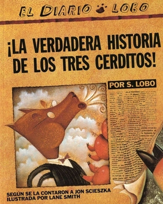 The True Story of the Three Little Pigs / La verdadera historia de los tres cerditos! - Paperback | Diverse Reads