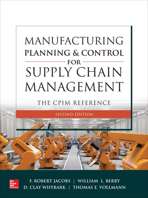 Manufacturing Planning and Control for Supply Chain Management: The CPIM Reference, Second Edition / Edition 2 - Hardcover | Diverse Reads