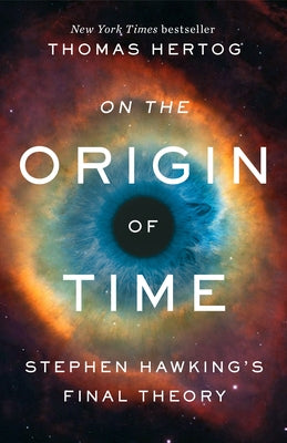 On the Origin of Time: Stephen Hawking's Final Theory - Paperback | Diverse Reads