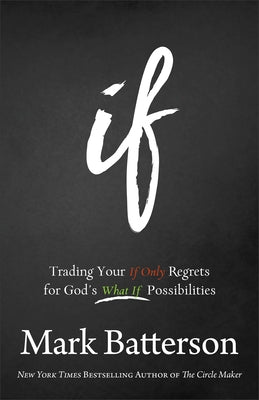If: Trading Your If Only Regrets for God's What If Possibilities - Paperback | Diverse Reads