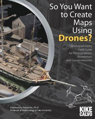 So You Want to Create Maps Using Drones? - Paperback | Diverse Reads