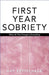 First Year Sobriety: When All That Changes Is Everything - Paperback | Diverse Reads