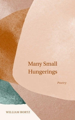 Many Small Hungerings: Poetry - Paperback | Diverse Reads