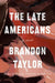 The Late Americans - Hardcover | Diverse Reads