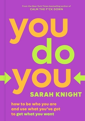 You Do You: How to Be Who You Are and Use What You've Got to Get What You Want - Hardcover | Diverse Reads