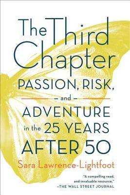 The Third Chapter: Passion, Risk, and Adventure in the 25 Years After 50 - Paperback | Diverse Reads