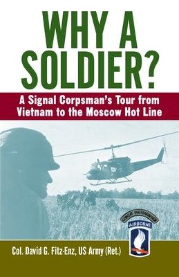 Why a Soldier?: A Signal Corpsman's Tour from Vietnam to the Moscow Hot Line - Paperback | Diverse Reads