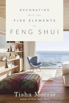 Decorating With the Five Elements of Feng Shui - Paperback | Diverse Reads