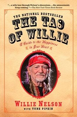 The Tao of Willie: A Guide to the Happiness in Your Heart - Paperback | Diverse Reads