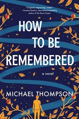 How to Be Remembered - Paperback | Diverse Reads