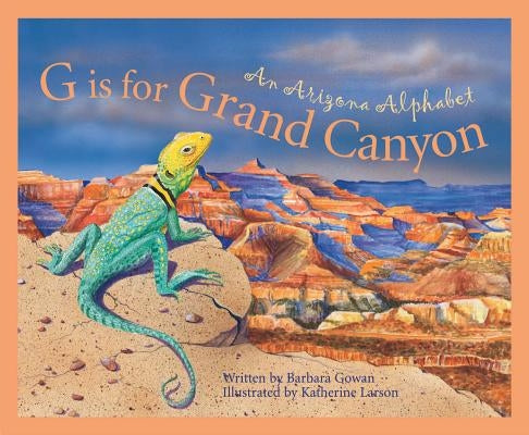 G Is for Grand Canyon: An Arizona Alphabet - Hardcover | Diverse Reads