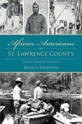 African Americans of St. Lawrence County: North Country Pioneers - Paperback | Diverse Reads