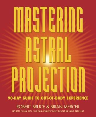 Mastering Astral Projection: 90-day Guide to Out-of-Body Experience - Paperback | Diverse Reads