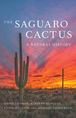 The Saguaro Cactus: A Natural History - Paperback | Diverse Reads