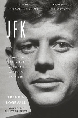 JFK: Coming of Age in the American Century, 1917-1956 - Paperback | Diverse Reads