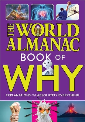 The World Almanac Book of Why: Explanations for Absolutely Everything - Hardcover | Diverse Reads