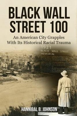 Black Wall Street 100: An American City Grapples With Its Historical Racial Trauma - Paperback |  Diverse Reads